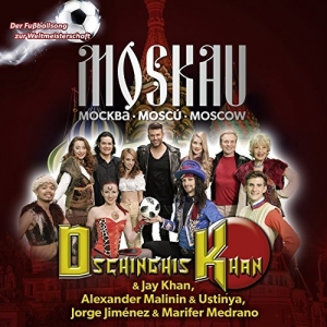 Dschinghis Khan - Moskau Moskau (Der Fussballsong zur Weltmeisterschaft) Moskau Moskau (Der Fussballsong zur Weltmeisterschaft) - Dschinghis Khan