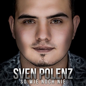 Sven Polenz - So wie noch nie So wie noch nie - Sven Polenz