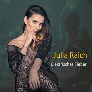 Julia Raich - Elektrisches Fieber Elektrisches Fieber - Julia Raich
