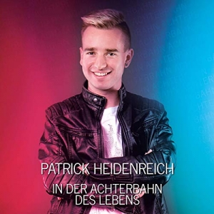 Patrick Heidenreich - In der Achterbahn des Lebens In der Achterbahn des Lebens - Patrick Heidenreich
