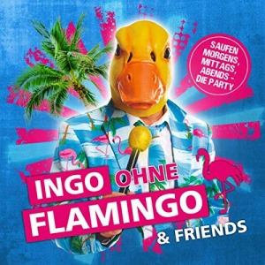 Ingo ohne Falmingo & Friends - Saufen morgens, mittags, abends - Die Party Saufen morgens, mittags, abends - Die Party - Ingo ohne Falmingo & Friends