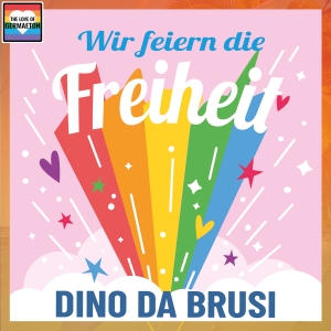Dino da Brusi - Wir feiern die Freiheit