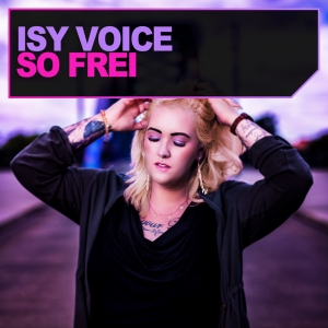 Isy Voice - So frei