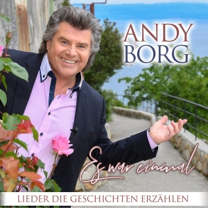 Andy Borg - Es war einmal - Lieder die Geschichten erzählen Es war einmal - Lieder die Geschichten erzählen - Andy Borg