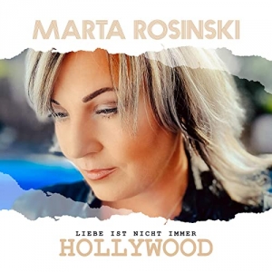 Marta Rosinski - Liebe ist nicht immer Hollywood Liebe ist nicht immer Hollywood - Marta Rosinski