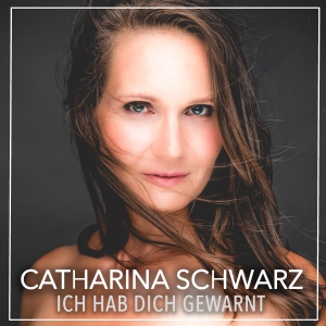 Catharina Schwarz - Ich habe dich gewarnt