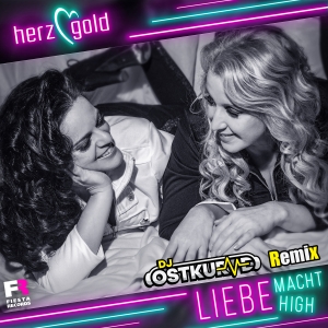 Herzgold - Liebe macht high (DJ Ostkurve Remix)