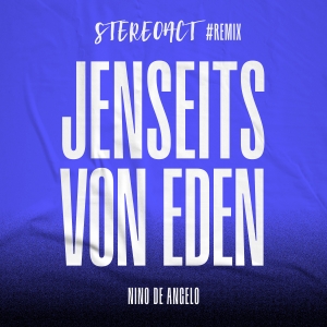 Stereoact & Nino de Angelo - Jenseits von Eden (Stereoact Remix)