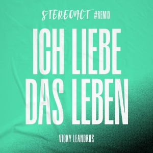 Stereoact & Vicky Leandros - Ich liebe das Leben (Stereoact Remix)