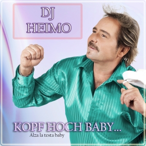 DJ Heimo - Kopf hoch Baby (Alza la testa Baby)