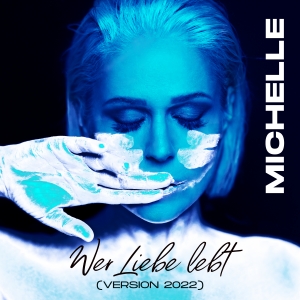 Michelle - Wer Liebe lebt (Version 2022)