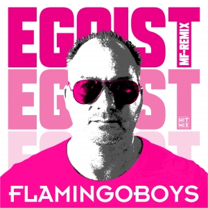 Flamingoboys - Egoist (MF Remix)