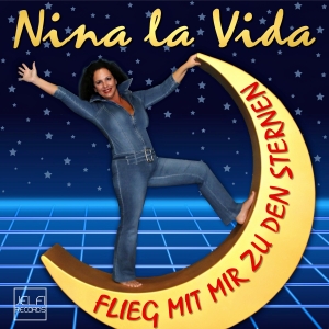 Nina la Vida - Flieg mit mir zu den Sternen