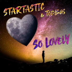Startastic & Topbas - So Lovely