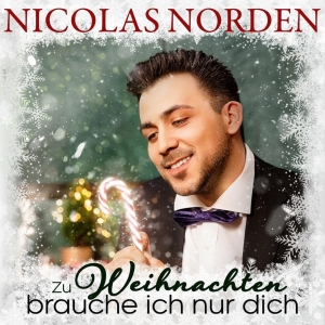 Nicolas Norden - Zu Weihnachten brauche ich nur dich