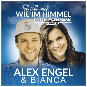 Alex Engel & Bianca - Ich fühl mich wie im Himmel (Pottblagen.Music Remix)