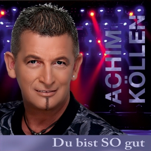 Achim Köllen - Du bist so gut