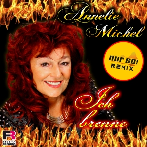 Annelie Michel - Ich brenne (Nur So! Remix)