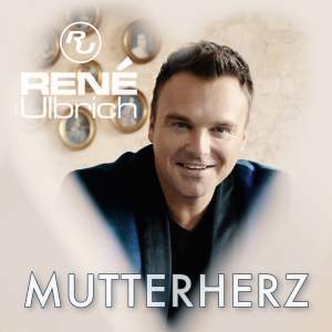 Rene Ulbrich - Mutterherz