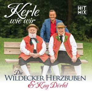 Wildecker Herzbuben & Kay Dörfel - Kerle wie wir