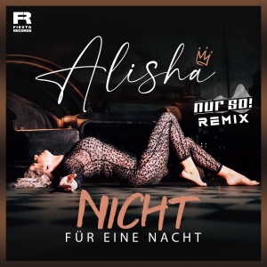 Alisha - Nicht für eine Nacht (Nur So! Remix)