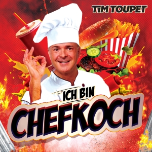 Tim Toupet - Ich bin Chefkoch