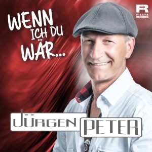 Jürgen Peter - Wenn ich du wär