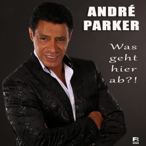 Was geht hier ab - Andre Parker