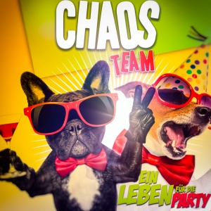 ChaosTeam - Ein Leben für die Party
