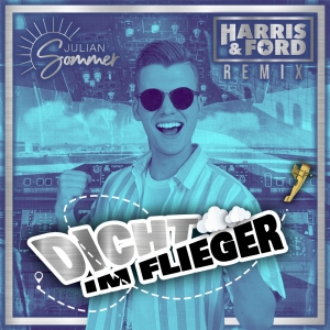 Julian Sommer - Dicht im Flieger (Harris & Ford Remix)