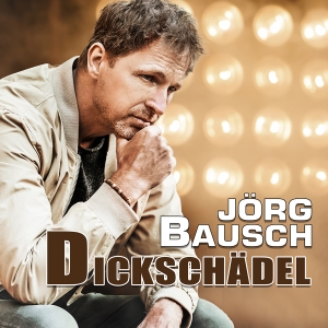 Jörg Bausch - Dickschädel