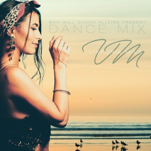 Wer will schon alleine tanzen? (Dance Mix) - Viktoria Mila