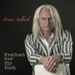 Dieter Salbeck - Freiheit nur für Dich