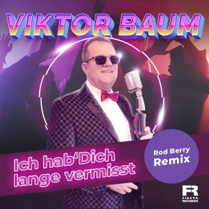 Viktor Baum - Ich hab Dich lange vermisst (Rod Berry Remix)