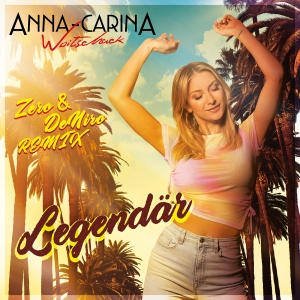 Anna-Carina Woitschack - Legendär (Zero & DeNiro-Remix)