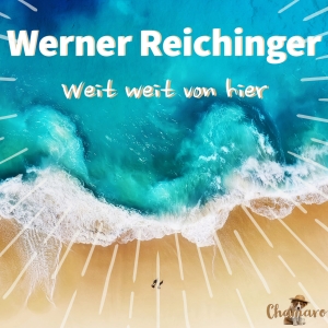 Werner Reichinger - Weit weit von hier