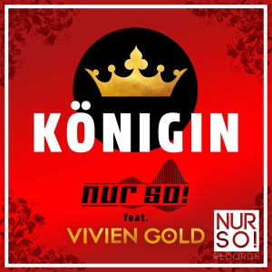 Nur So! feat. Vivien Gold - Königin