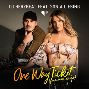DJ Herzbeat feat. Sonia Liebing - One Way Ticket (für uns zwei)