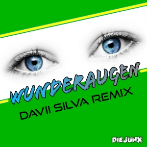 Die JunX - Wunderaugen (Davi Silva Remix)