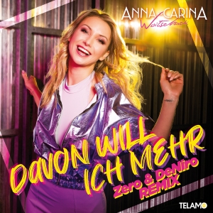 Anna-Carina Woitschack - Davon will ich mehr (Zero&DeNiro Remix)