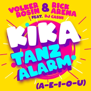 Volker Rosin & Rick Arena feat. DJ Cashi - Kika Tanzalarm (A-E-I-O-U)