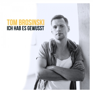 Tom Brosinski - Ich hab es gewusst