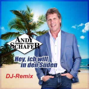 Andy Schäfer - Hey ich will in den Süden (DJ Remix)