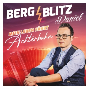 Bergblitz Daniel - Mein Leben fährt Achterbahn