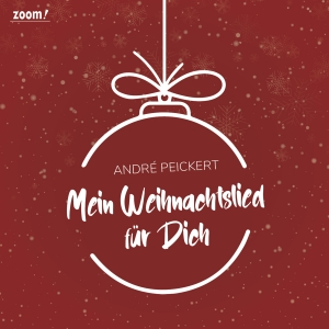 Andre Peickert - Mein Weihnachtslied für dich