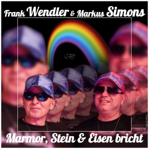 Frank Wendler & Markus Simons - Marmor Stein und Eisen bricht
