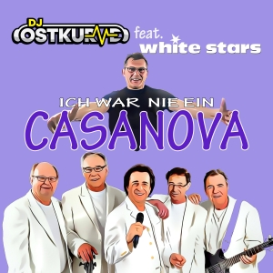 DJ Ostkurve feat. White Stars - Ich war nie ein Casanova