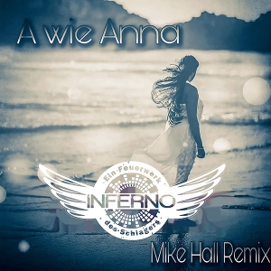 A wie Anna (Mike Hall Remix) - Inferno