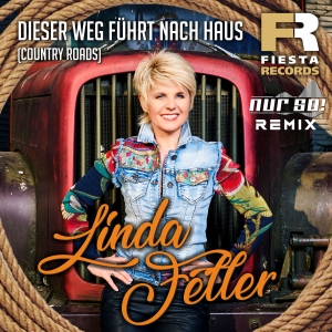 Dieser Weg führt nach Haus (Country Roads) (Nur So! Remix) - Linda Feller