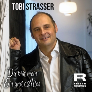 Tobi Strasser - Du bist mein ein und alles